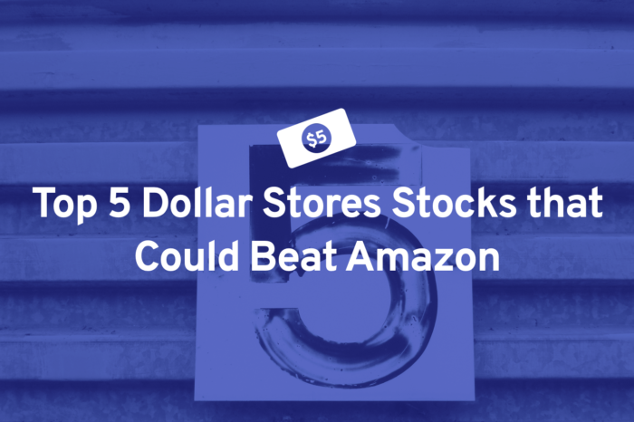 Top 5 Dollar Stores Stocks that Could Beat Amazon